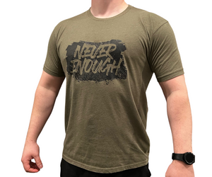 Never Enough T-Shirt - Olive Green/Dark Gray